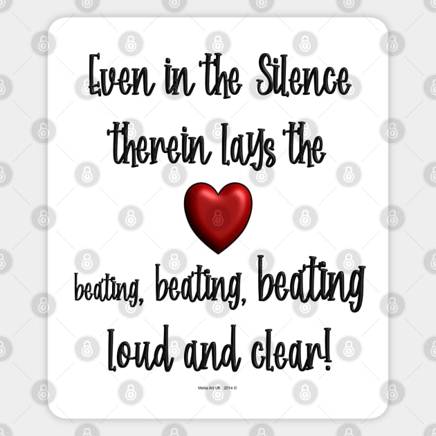 Silence ~ The Beating Heart Sticker by MettaArtUK